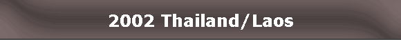 2002 Thailand/Laos
