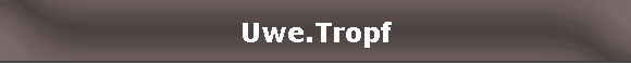 Uwe.Tropf